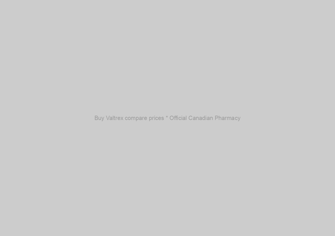 Buy Valtrex compare prices * Official Canadian Pharmacy